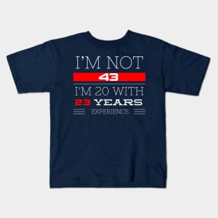 I’M NOT 43 Birthday gift Kids T-Shirt